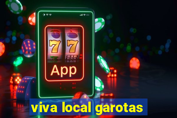 viva local garotas